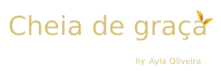 𝐂𝐇𝐄𝐈𝐀 𝐃𝐄 𝐆𝐑𝐀Ç𝐀 by ayla oliveira